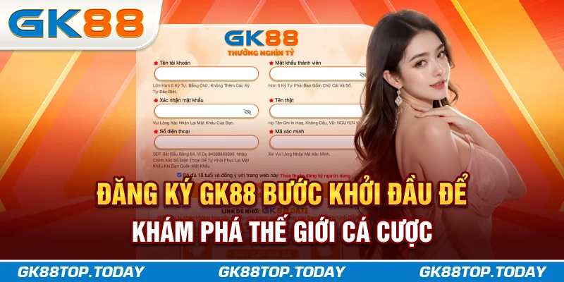 Cần nhớ điều kiện gì khi đăng ký tài khoản GK88? Cần nhớ điều kiện gì khi đăng ký tài khoản GK88?