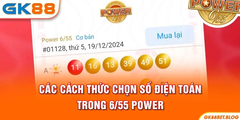 Các cách thức chọn số điện toán trong 6/55 Power