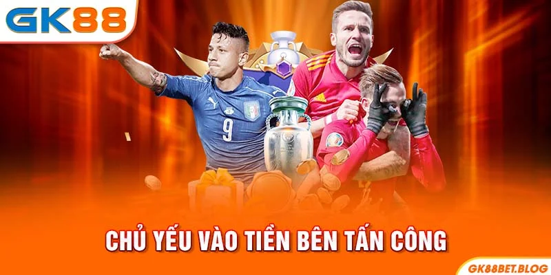 Chủ yếu vào tiền bên tấn công