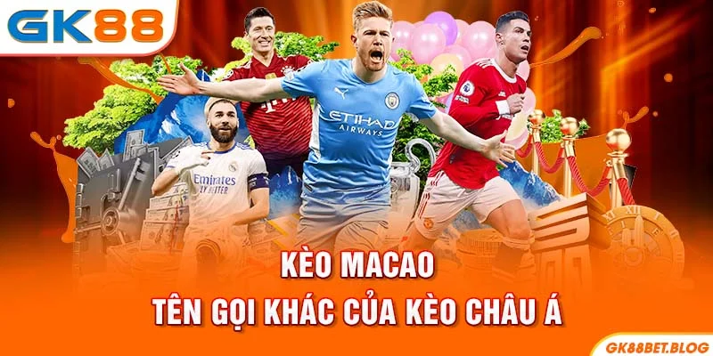 Kèo Macao, tên gọi khác của kèo châu Á